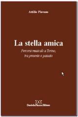 Libro La stella amica. Percorsi musicali a Torino, tra presente e passato Attilio Piovano