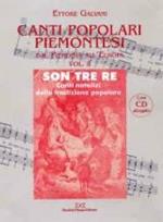 Canti popolari piemontesi. Dal Piemonte all'Europa. Con CD Audio. Vol. 2: Son tre re. Canti natalizi della tradizione popolare