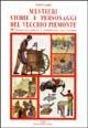 Mestieri, storie e personaggi del vecchio Piemonte - Walter Goglio - copertina