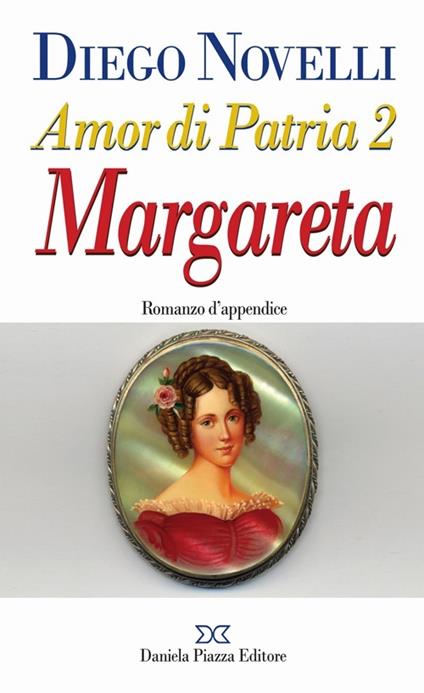 Amor di patria. Vol. 2: Margareta - Diego Novelli - copertina
