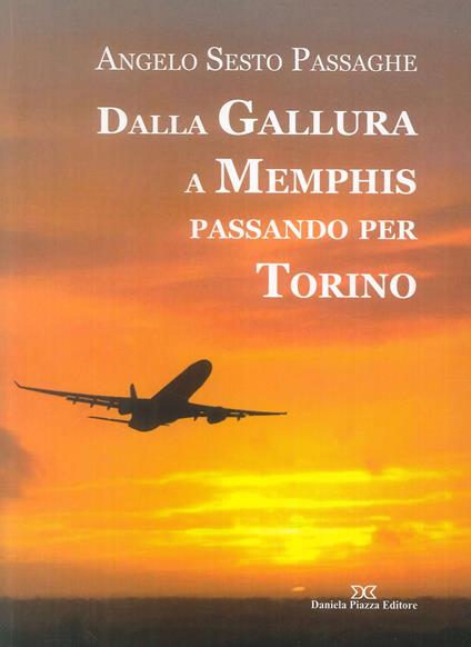 Dalla Gallura a Memphis passando per Torino - Angelo S. Passaghe - copertina