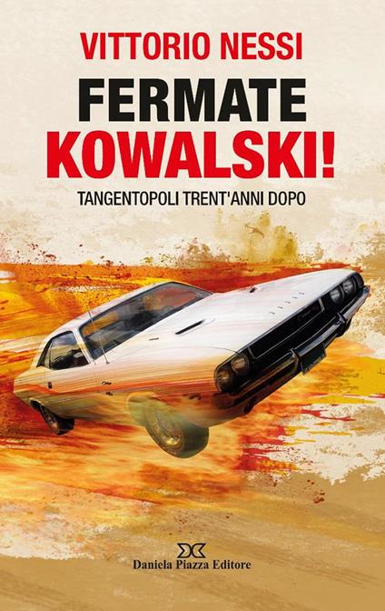 Fermate Kowalsky! Tangentopoli trent'anni dopo - Vittorio Nessi - copertina