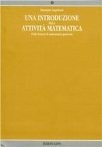 Introduzione all'attività matematica. Dalle lezioni di matematica generale