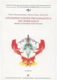 L' interpretazione psicoanalitica del Rorschach. Modello dinamico strutturale - Franca C. Giambelluca,Salvatore Parisi,Patrizia Pes - copertina