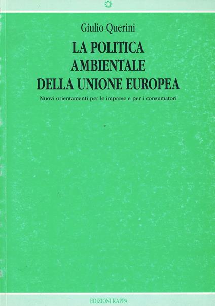 La politica ambientale dell'unione europea - Giulio Querini - copertina