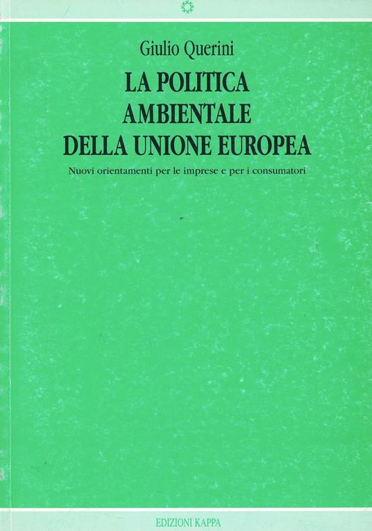 La politica ambientale dell'unione europea - Giulio Querini - copertina