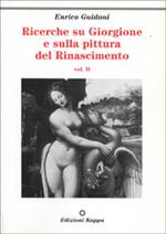 Ricerche su Giorgione e sulla pittura del Rinascimento. Vol. 2