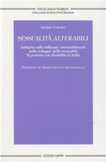 Sessualità alter-abili. Indagine sulle influenze socioambientali nello sviluppo della sessualità di persone con disabilità in Italia