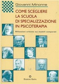 Come scegliere la scuola di specializzazione in psicoterapia - Giovanni Minonne - copertina