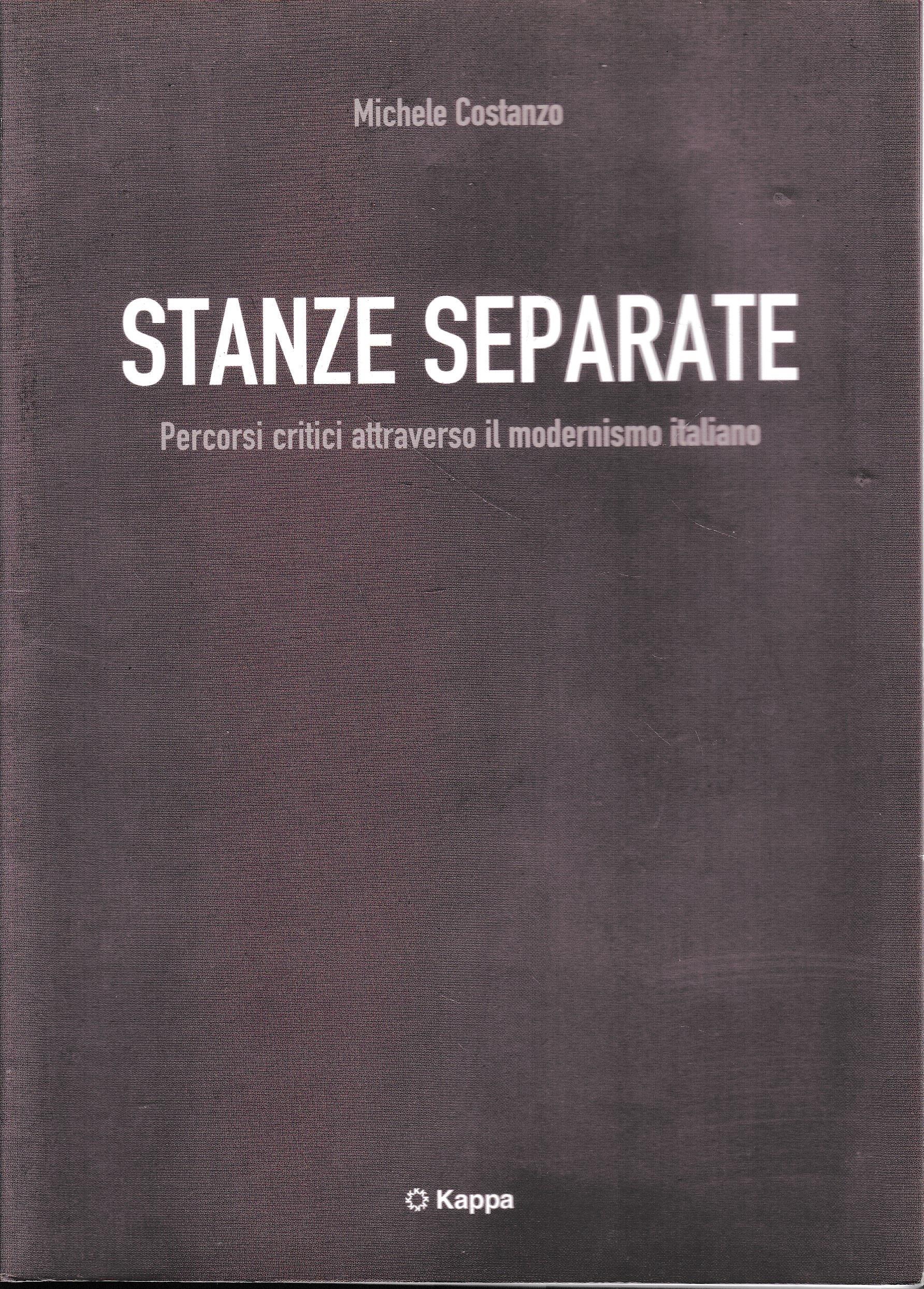 Stanze separate. Percorsi critici attraverso il modernismo italiano