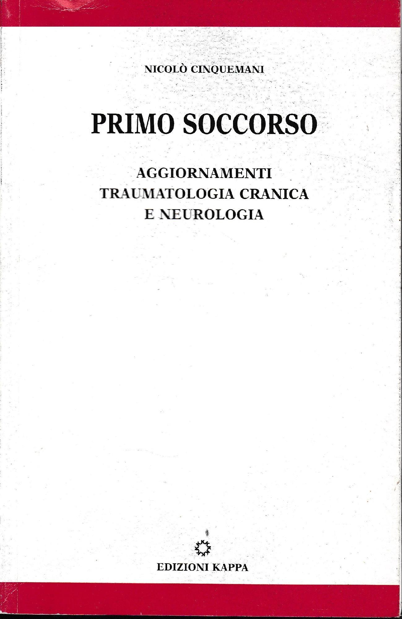 Primo soccorso. Aggiornamenti traumatologia cranica e neurologia