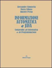 Informazione automatica e Java. Compendio di informatica e di programmazione - Alessandro Simonetta,Marco Sillano,Daniele Perna - copertina