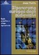 Il panorama europeo degli audiovisivi. Regole, prospettive e sviluppo imprenditoriale