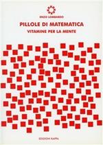 Pillole di matematica. Vitamine per la mente