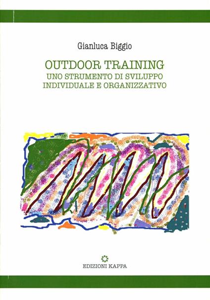 Outdoor training. Uno strumento di sviluppo individuale e organizzativo - Gianluca Biggio - copertina