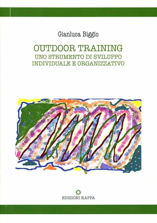 Outdoor training. Uno strumento di sviluppo individuale e organizzativo - Gianluca Biggio - copertina
