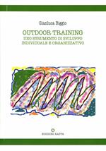 Outdoor training. Uno strumento di sviluppo individuale e organizzativo