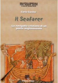 Libro Seafarer. La navigatio crisitiana di un poeta anglosassone Carla Cucina