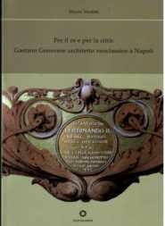 Libro Per il re e per la città. Gaetano Genovese architetto neoclassico a Napoli Mauro Venditti