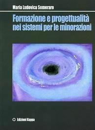 Libro Formazione e progettualità nei sistemi per le minorazioni M. Ludovica Semeraro