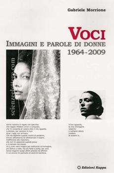 Libro Voci. Immagini e parole di donne (1964-2009) Gabriele Morrione