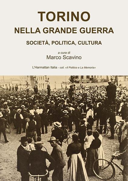 Torino nella grande guerra. Società, politica, cultura - copertina