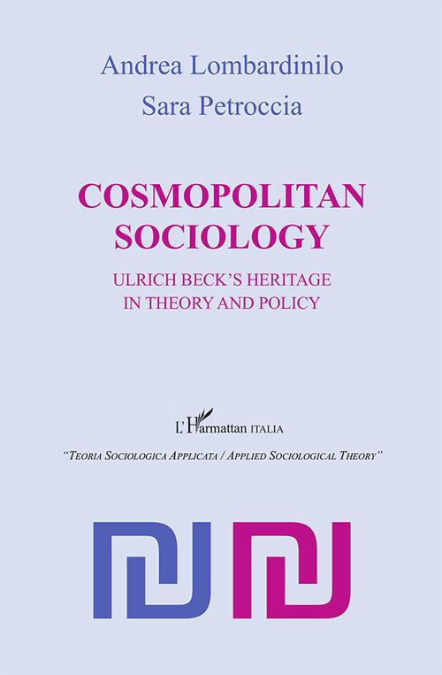 Cosmopolitan sociology. Ulrich Beck's heritage in theory and policy - Andrea Lombardinilo,Sara Petroccia - copertina