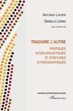 Traduire l'autre. Pratiques interlinguistiques et écritures ethnographiques