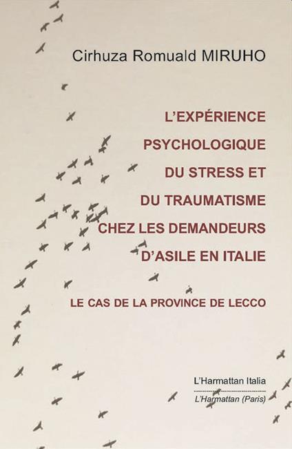 L' expérience psychologique du stress et du traumatisme chez les demandeurs d'asile en Italie. Le cas de la Province de Lecco - Cirhuza Romuald Miruho - copertina