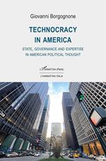 Technocracy in America. State, Governance and Expertise in American Political Thought
