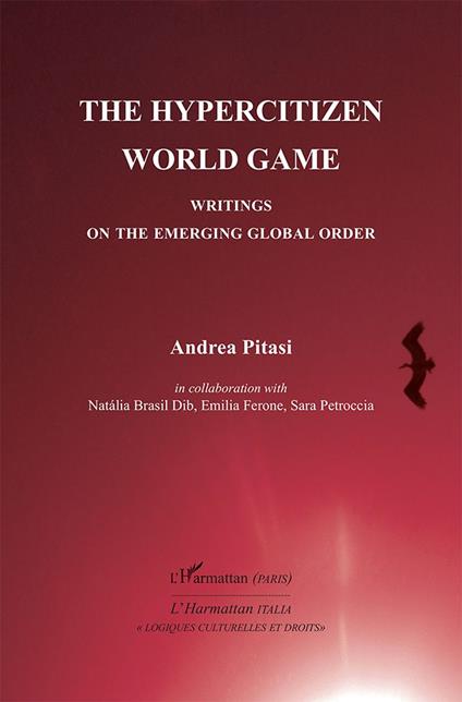 The hypercitizen world game. Writings on the Emerging Global Order - Andrea Pitasi,Natália Brasil Dib,Emilia Ferone - copertina