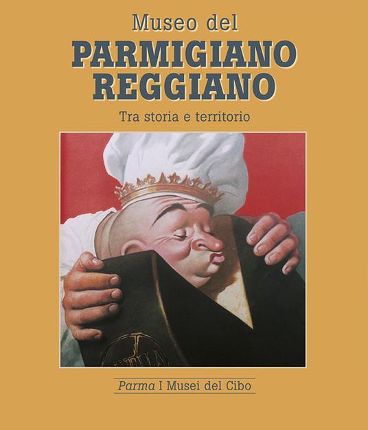 Museo del parmigiano reggiano tra storia e territorio - Mariagrazia Villa - copertina