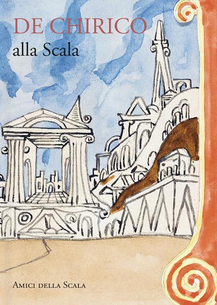 De Chirico alla Scala. Ediz. italiana e inglese - Vittoria Crespi Morbio - copertina