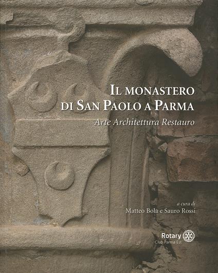 Il monastero di San Paolo a Parma. Arte architettura restauro - copertina