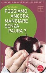 Possiamo ancora mangiare senza paura?