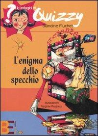 L' enigma dello specchio. Le indagini di Quizzy - Blandine Pluchet - copertina