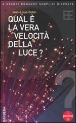 Qual è la vera velocità della luce?