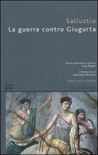 La guerra contro Giugurta. Testo latino a fronte - Caio Crispo Sallustio - copertina