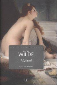 Aforismi. Testo inglese a fronte - Oscar Wilde - copertina