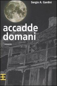 Accadde domani - Sergio A. Gardini - copertina