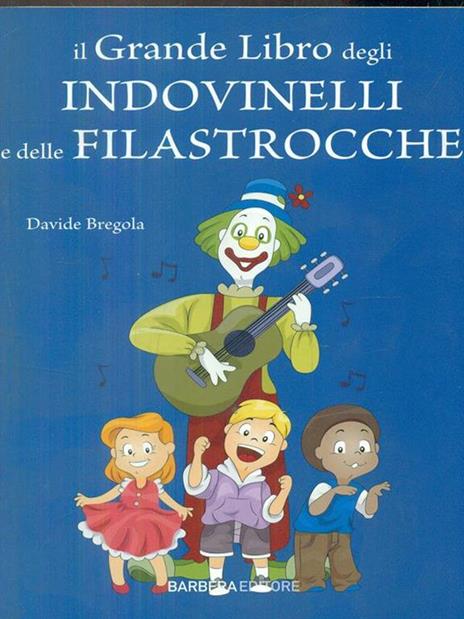 Il grande libro degli indovinelli e delle filastrocche - Davide Bregola - 3
