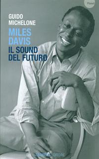 Miles Davis. Il Sound del futuro