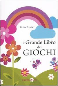 Il grande libro dei giochi - Davide Grebola - copertina
