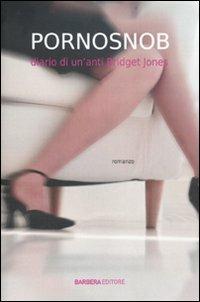 Pornosnob. Diario di un'anti Bridget Jones - Lucy D. - copertina