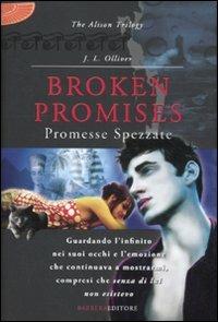 Broken promises. Promesse spezzate. The Alison trilogy - J. L. Olliver - 3