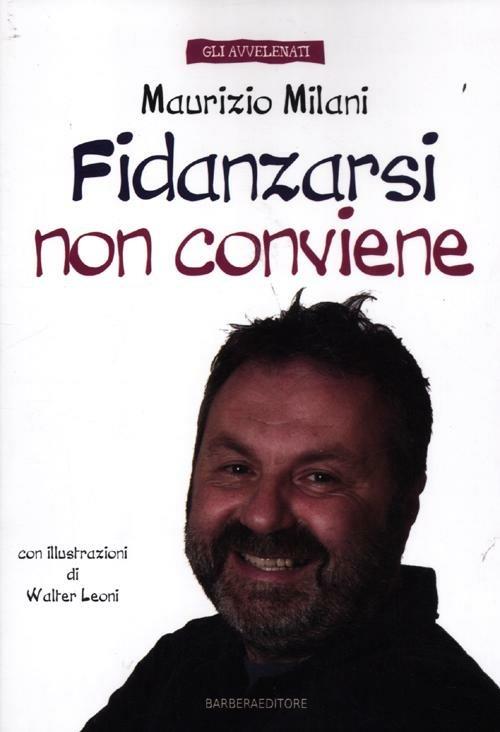 Fidanzarsi non conviene - Maurizio Milani - 5