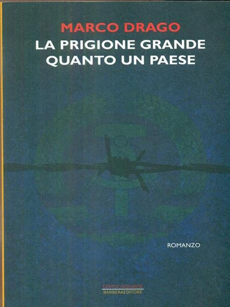 La prigione grande quanto un paese - Marco Drago - 5