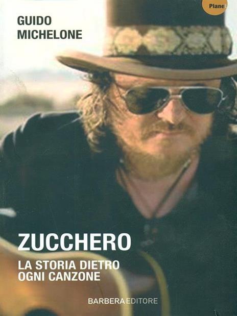 Zucchero. La storia dietro ogni canzone - Guido Michelone - 3