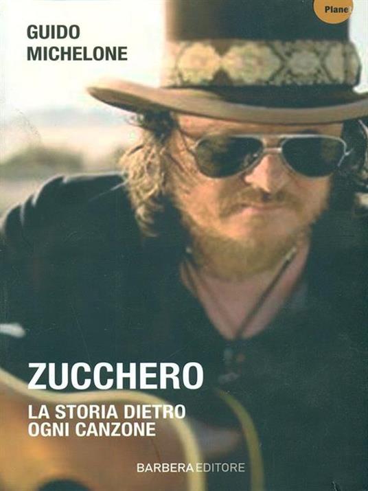 Zucchero. La storia dietro ogni canzone - Guido Michelone - 4