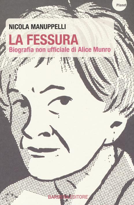 La fessura. Biografia non ufficiale di Alice Munro - Nicola Manuppelli - copertina